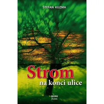 Strom na konci ulice - Štefan Kuzma (SK)