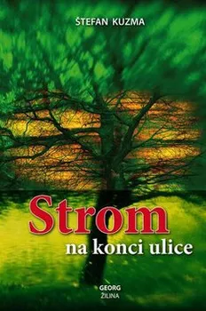 Strom na konci ulice - Štefan Kuzma (SK)
