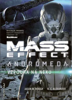 Mass Effect Andromeda: Vzpoura na Nexu - K. C. Alexander, Jason M. Hough