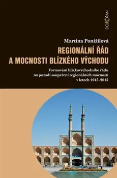 Regionální řád a mocnosti Blízkého východu - Martina Ponížilová