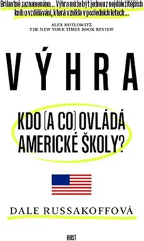 Výhra: Kdo (a co) ovládá americké školy? - Dale Russakoffová