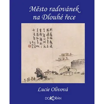 Město radovánek na Dlouhé řece:…