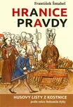 Hranice pravdy: Husovy listy z Kostnice…