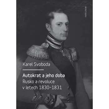 Autokrat a jeho doba - Karel Svoboda