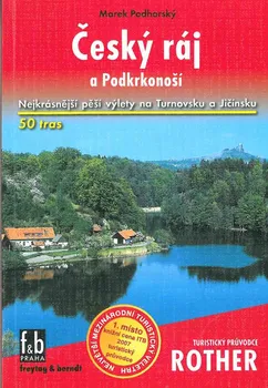Český ráj a Podkrkonoší: Turistický průvodce - Marek Podhorský