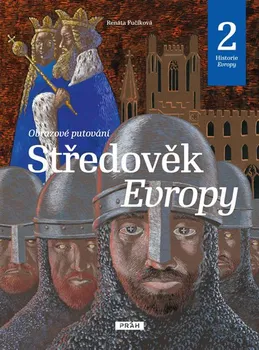 Historie Evropy 2: Středověk Evropy - Renáta Fučíková , Daniela Krolupperová