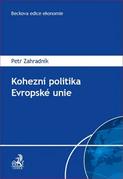 Kohezní politika Evropské unie: v minulém a budoucím období - Petr Zahradník