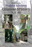 Pražské hřbitovy: Olšanské hřbitovy…
