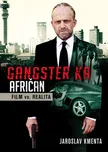 Gangster KA Afričan Film vs. realita -…