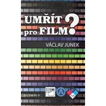 Umřít pro film? - Václav Junek