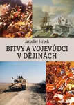 Bitvy a vojevůdci v dějinách - Jaroslav…