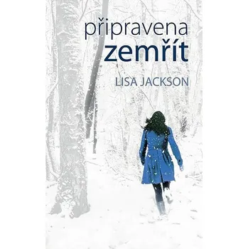 Připravena zemřít - Lisa Jackson