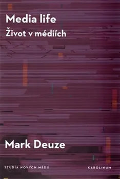 Media life: Život v médiích - Mark Deuze