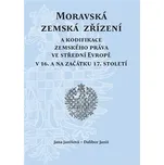 Moravská zemská zřízení a kodifikace zemského práva ve střední Evropě v 16. a na začátku 17. století - Jana Janišová Dalibor Janiš