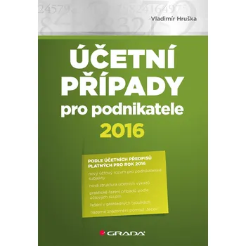 Účetní případy pro podnikatele 2016 - Vladimír Hruška