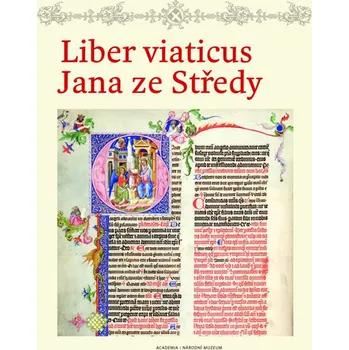 Liber viaticus Jana ze Středy - Pavel Brodský Liber viaticus Jana ze Středy - Pavel Brodský