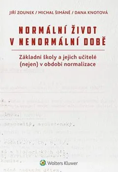 Normální život v nenormální době - Dana Knotová, Michal Šimáně, Jiří Zounek