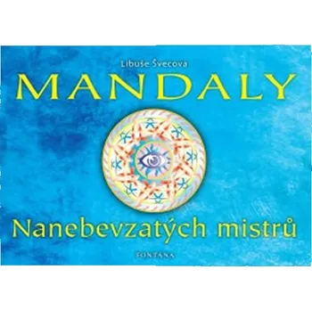 Mandaly: Nanebevzatých mistrů - Libuše…