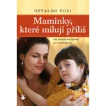 Maminky, které milují příliš: Jak…