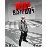 Kill The Bad Guy PC