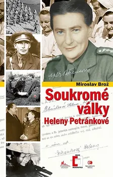 Literární biografie Soukromé války Heleny Petránkové - Miroslav Brož
