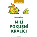 Milí pokusní králíci - Jaroslav Flegr