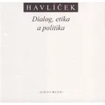 Dialog, etika a politika - Aleš Havlíček
