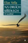 Na orlích křídlech: O modlitbě - Elias…