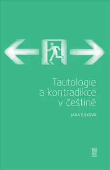 Tautologie a kontradikce v češtině - Jana Bílková