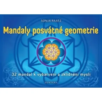 Mandaly posvátné geometrie: 32 mandal k…