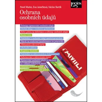 Ochrana osobních údajů: Co vás může potkat? - Eva Janečková, Václav Bartlík, Pavel Mates