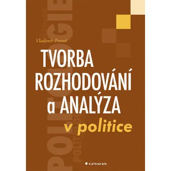 Tvorba rozhodování a analýza v politice…