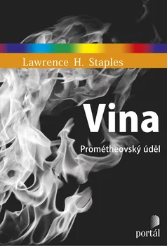 Vina: Prométheovský úděl - Lawrence H. Staples