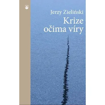 Krize očima víry - Jerzy Zieliński