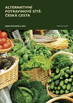 Alternativní potravinové sítě: Česká cesta - Jana Spilková