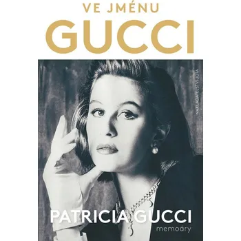 Ve jménu Gucci - Patricia Gucci