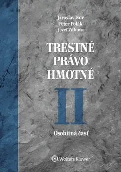 Trestné právo hmotné II: Osobitná časť - Peter Polák, Jaroslav Ivor, Jozef Záhora