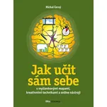 Jak učit sám sebe: s myšlenkovými mapami, kreativními technikami a online nástroji - Michal Černý