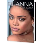 Rihanna: Rebelská květina - Chloe Govan