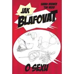 Jak blafovat o sexu - Tim Webb, Sarah…