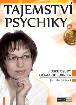 Osobní rozvoj Tajemství psychiky: Lidské osudy očima odborníka - Jarmila Rýdlová