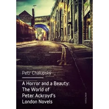 A Horror and a Beauty: The World of…