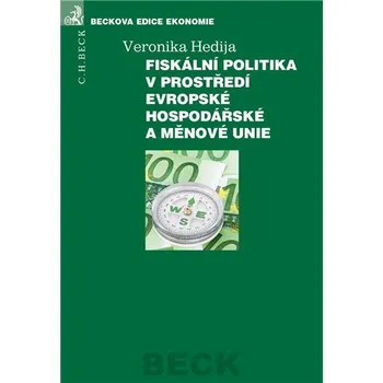 Recenze Fiskální politika v prostředí Evropské hospodářské a měnové unie - Veronika Hedija