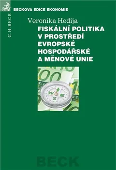 Fiskální politika v prostředí Evropské hospodářské a měnové unie - Veronika Hedija