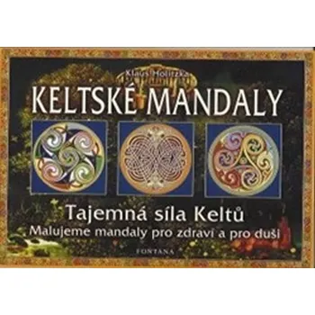 Keltské mandaly: Tajemná síla Keltů -…