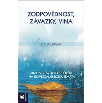 Osobní rozvoj Zodpovědnost, závazky, vina - Lise Bourbeau
