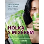 Holka s mixérem: 100 bezlepkových…