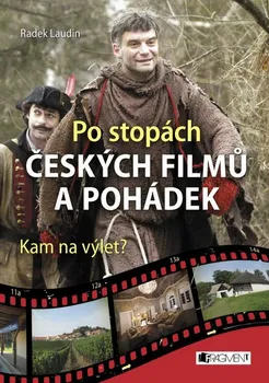 Cestování Po stopách českých filmů a pohádek - Radek Laudin
