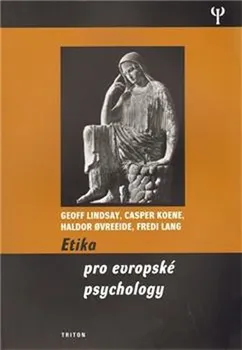 Osobní rozvoj Etika pro evropské psychology - Geoff Lindsay, Casper Koene