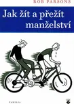 Jak žít a přežít manželství - Rob…